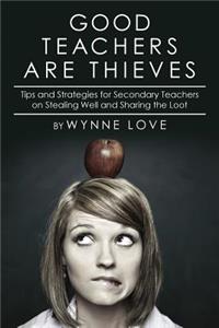 Good Teachers are Thieves