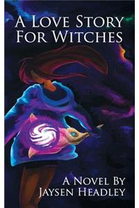 A Love Story for Witches