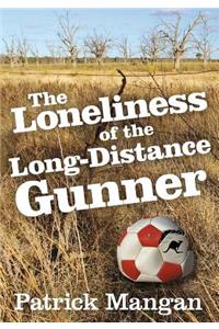 The Loneliness of the Long-Distance Gunner