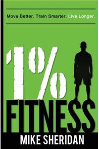 1% Fitness: Move Better. Train Smarter. Live Longer.