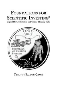 Foundations for Scientific Investing (Revised Eighth): Capital Markets Intuition and Critical Thinking Skills