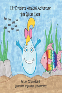 Lily Droplet's Amazing Adventure: The Water Cycle