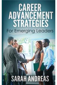 Career Advancement Strategies For Emerging Leaders