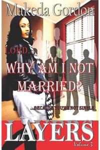Lord, Why Am I Not Married