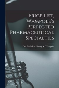 Price List, Wampole's Perfected Pharmaceutical Specialties