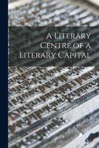 A Literary Centre of a Literary Capital