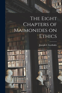 Eight Chapters of Maimonides on Ethics