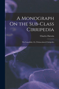 Monograph On the Sub-Class Cirripedia