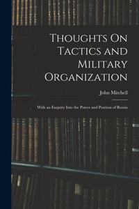 Thoughts On Tactics and Military Organization