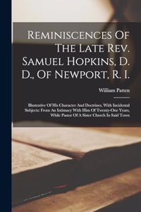 Reminiscences Of The Late Rev. Samuel Hopkins, D. D., Of Newport, R. I.