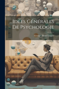 Idées Générales De Psychologie