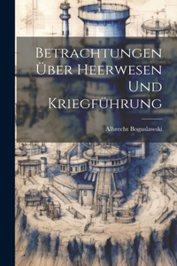 Betrachtungen über Heerwesen und Kriegführung