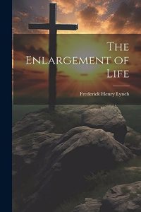 Enlargement of Life