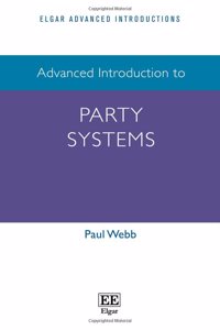 Advanced Introduction to Party Systems (Elgar Advanced Introductions series)