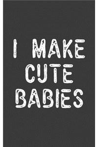 I Make Cute Babies