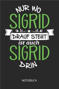 Nur wo Sigrid drauf steht - Notizbuch