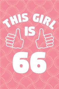 Notebook for 66 Year Old Woman - This Girl Is 66 Years Old - Womens Journal - 66th Birthday Gift For Women