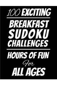 100 Exciting Breakfast Sudoku Challenges Hours of Fun For All Ages