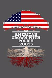 American Grown With Polish Roots