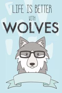 Life Is Better With Wolves
