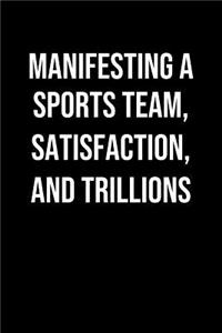 Manifesting A Sports Team Satisfaction And Trillions