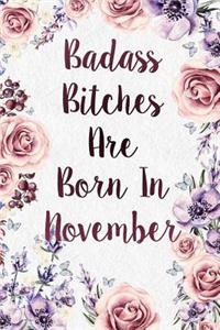 Badass Bitches Are Born In November