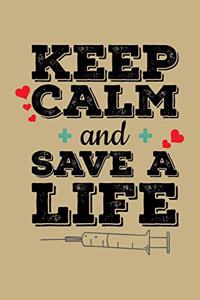 Keep Calm And Save A Life