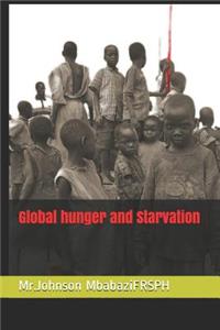 Global hunger and Starvation