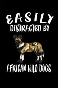 Easily Distracted By African Wild Dogs