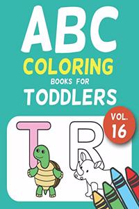 ABC Coloring Books for Toddlers Vol.16: A to Z coloring sheets, JUMBO Alphabet coloring pages for Preschoolers, ABC Coloring Sheets for kids ages 2-4, Toddlers, and Kindergarten