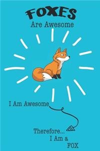 Foxes Are Awesome I Am Awesome Therefore I Am a Fox