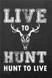 Live To Hunt Hunt To Live
