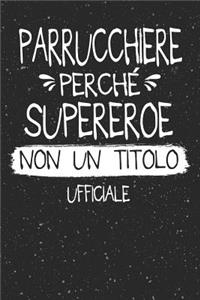 Parrucchiere Perché Supereroe Non Un Titolo Ufficiale