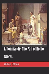 Antonina; Or, The Fall of Rome