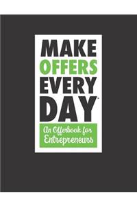 Make Offers Everyday - An Offer Book for Entrepreneurs