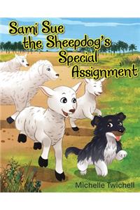 Sami Sue the Sheepdog's Special Assignment
