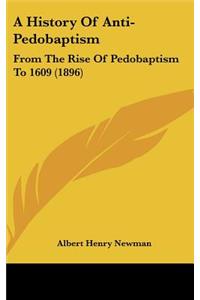 A History of Anti-Pedobaptism
