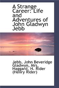 A Strange Career: Life and Adventures of John Gladwyn Jebb