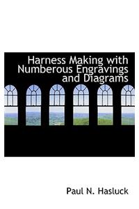 Harness Making with Numberous Engravings and Diagrams