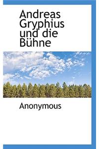 Andreas Gryphius Und Die Buhne