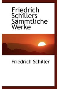 Friedrich Schillers S Mmtliche Werke