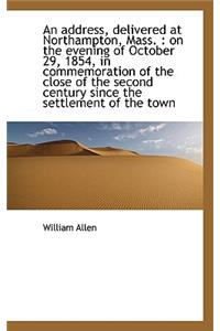 An Address, Delivered at Northampton, Mass.