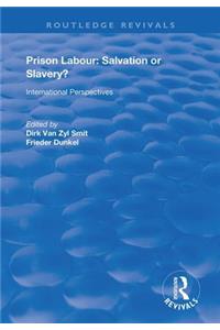 Prison Labour: Salvation or Slavery?