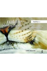 Nature Photography: Insider Secrets from the World’s Top Digital Photography Professionals