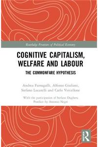 Cognitive Capitalism, Welfare and Labour