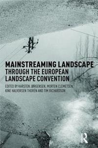 Mainstreaming Landscape Through the European Landscape Convention