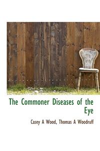 The Commoner Diseases of the Eye
