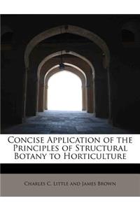 Concise Application of the Principles of Structural Botany to Horticulture