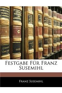 Festgabe Fur Franz Susemihl