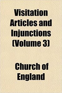 Visitation Articles and Injunctions (Volume 3)